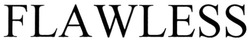 Заявка на торговельну марку № m201915992: flawless