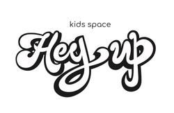 Заявка на торговельну марку № m202322223: kids space; hey up; heyup
