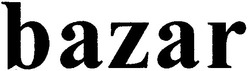 Свідоцтво торговельну марку № 74742 (заявка m200511530): bazar