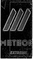 Свідоцтво торговельну марку № 83762 (заявка m200607335): meteor; extreme