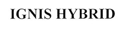 Заявка на торговельну марку № m202015085: ignis hybrid