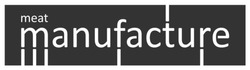 Заявка на торговельну марку № m202518140: meat manufacture