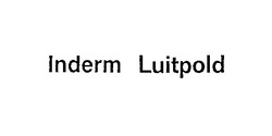 Свідоцтво торговельну марку № 3098 (заявка 117177/SU): inderm luitpold