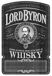 Заявка на торговельну марку № m201728359: lordbyron; trade mark; highlander's legacy; highlanders; old; strong alcoholic drink with taste of whisky; lord byron strong drink
