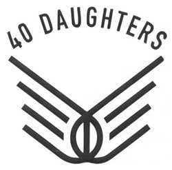 Заявка на торговельну марку № m201617921: 40 daughters