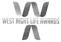 Свідоцтво торговельну марку № 255064 (заявка m201707147): west night life awards; л