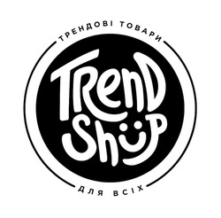 Заявка на торговельну марку № m202512203: trend shop трендові товари для всіх