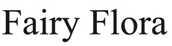 Заявка на торговельну марку № m202214251: fairy flora