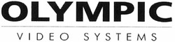 Заявка на торговельну марку № m201309433: olympic; video systems