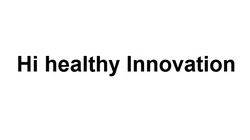 Заявка на торговельну марку № m202210544: ні; hi healthy innovation