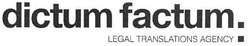 Свідоцтво торговельну марку № 113979 (заявка m200810157): dictum factum.; legal translations agency