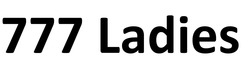 Заявка на торговельну марку № m202508605: 777 ladies