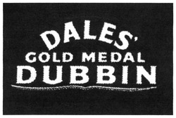 Заявка на торговельну марку № m201728828: dales' gold medal dubbin