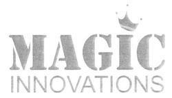 Заявка на торговельну марку № m201605710: magic innovations
