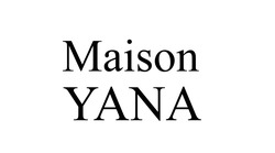 Заявка на торговельну марку № m202604066: maison yana