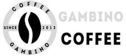 Свідоцтво торговельну марку № 279073 (заявка m201726256): gambino coffee; since 2013