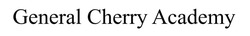 Заявка на торговельну марку № m202518235: general cherry academy