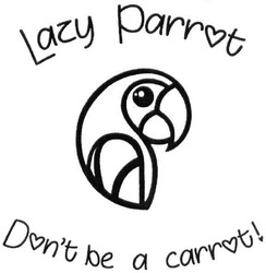 Свідоцтво торговельну марку № 334979 (заявка m202024733): lazy parrot don't be a carrot!; dont