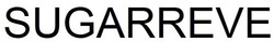 Заявка на торговельну марку № m202026388: sugarreve