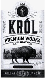 Заявка на торговельну марку № m202110207: jakosc; krol king; polska; premium wodka delikatna