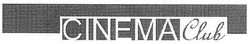 Заявка на торговельну марку № m200715672: cinema club