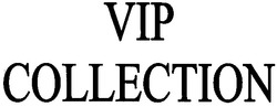Свідоцтво торговельну марку № 44763 (заявка 2002098131): vip; collection