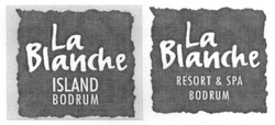 Заявка на торговельну марку № m201712869: la blanche; island bodrum; resort&spa bodrum; resort spa bodrum