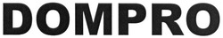 Свідоцтво торговельну марку № 240763 (заявка m201618242): dompro