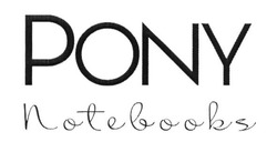 Свідоцтво торговельну марку № 225743 (заявка m201521389): pony notebooks