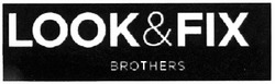 Свідоцтво торговельну марку № 191576 (заявка m201309958): look&fix; brothers