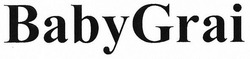 Свідоцтво торговельну марку № 269705 (заявка m201800239): babygrai; baby grai