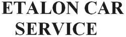 Заявка на торговельну марку № m200905403: etalon car service