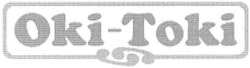 Свідоцтво торговельну марку № 81541 (заявка m200607500): oki-toki; окі-токі