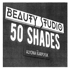 Заявка на торговельну марку № m201919659: alyona karplyuk; 50 shades; beauty studio