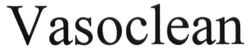 Свідоцтво торговельну марку № 242998 (заявка m201623210): vasoclean