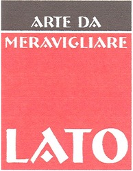 Свідоцтво торговельну марку № 72661 (заявка m200510880): lato; arte da meravigliare