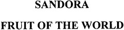 Свідоцтво торговельну марку № 72366 (заявка m200507470): sandora; fruit of the world
