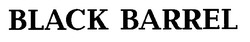 Свідоцтво торговельну марку № 17593 (заявка 97020330): barrel; black; BLACK BARREL
