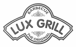 Свідоцтво торговельну марку № 168441 (заявка m201205496): barbecue; lux grill; the original