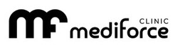 Заявка на торговельну марку № m202416407: clinic mediforce; mf