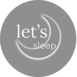 Заявка на торговельну марку № m202130195: lets sleep; let's sleep