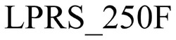 Заявка на торговельну марку № m202512289: lprs 250f; lprs_250f