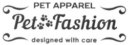 Свідоцтво торговельну марку № 261423 (заявка m201720119): pet apparel; pet fashion; designed with care