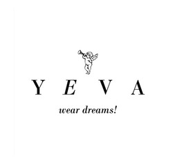Свідоцтво торговельну марку № 346762 (заявка m202210580): yeva wear dreams!