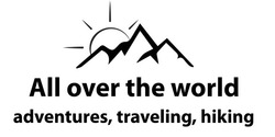 Свідоцтво торговельну марку № 291226 (заявка m201900363): all over the world adventures, traveling, hiking