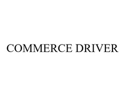 Свідоцтво торговельну марку № 309012 (заявка m201926344): commerce driver