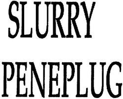 Свідоцтво торговельну марку № 68216 (заявка m200502896): slurry peneplug