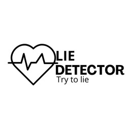 Заявка на торговельну марку № m202509553: lie detector try to lie