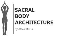 Свідоцтво торговельну марку № 314898 (заявка m201929922): sacral body architecture by alena mazur