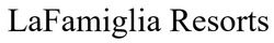 Заявка на торговельну марку № m202519388: la famiglia; lafamiglia resorts